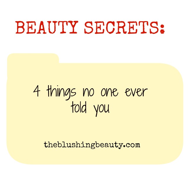 Beauty Secrets: 4 things no one ever told you | The Blushing Beauty